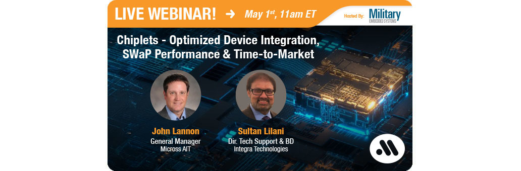 Chiplets - Optimized Device Integration, SWaP Performance & Time-to-Market